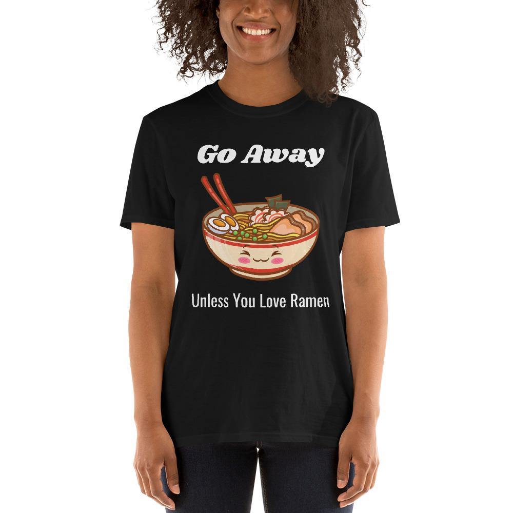 Go Away Ramen Funny Short-Sleeve Unisex T-Shirt - The Simple Merchant