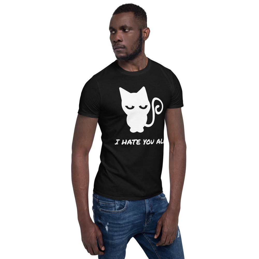 Cat I Hate You All Short-Sleeve Unisex T-Shirt - The Simple Merchant