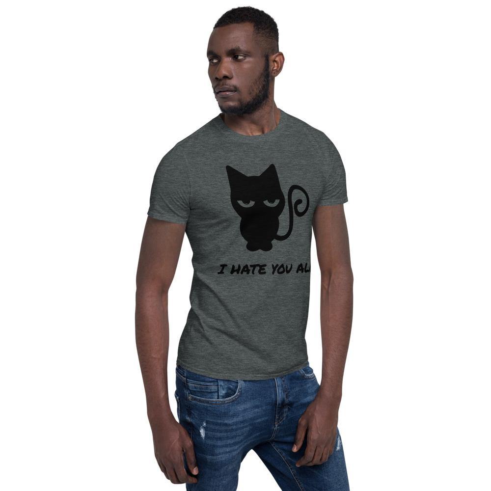 Cat I Hate You All Short-Sleeve Unisex T-Shirt - The Simple Merchant