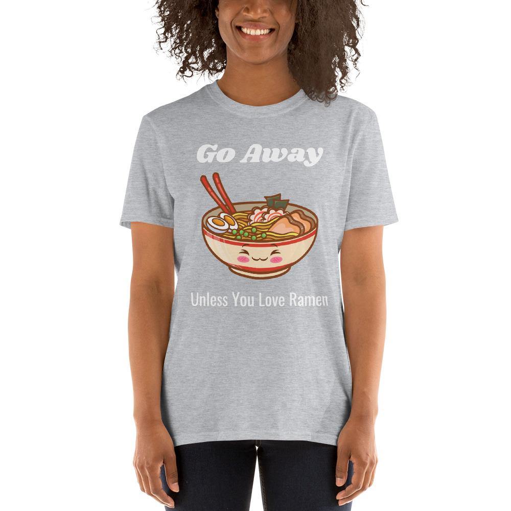 Go Away Ramen Funny Short-Sleeve Unisex T-Shirt - The Simple Merchant